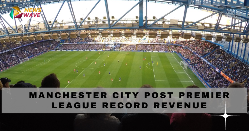 Manchester City Post Premier League record revenue