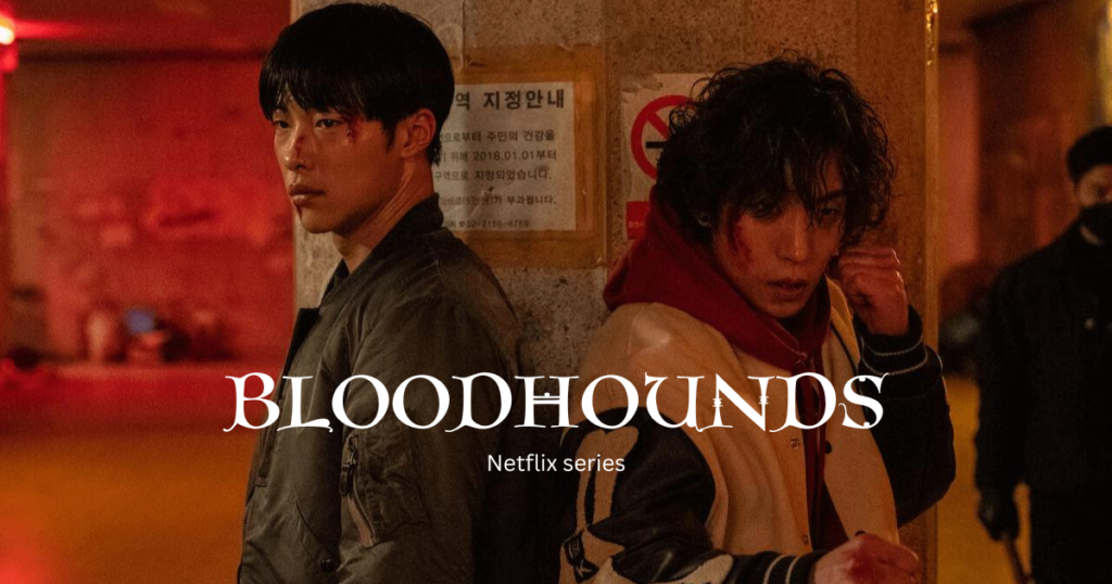 Bloodhounds- Korean series